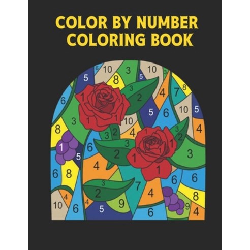 Color by Number Coloring Book: 60 Color By Number Designs Coloring Book of Animals Birds Flowers ... Paperback, Independently Published, English, 9798572447255