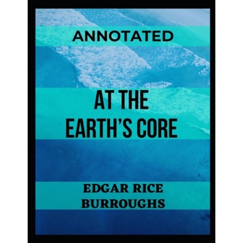 At the Earth''s Core: Annotated Paperback, Independently Published, English, 9798742581925