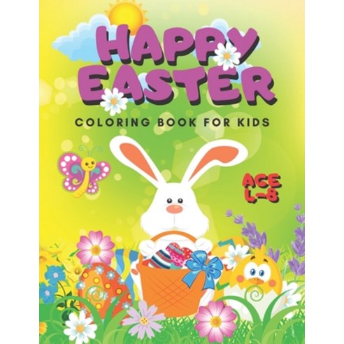 Happy Easter Coloring Book for Kids.: Easter coloring pages with eggs bunnies chickens lambs bas... Paperback, Independently Published, English, 9798718281743
