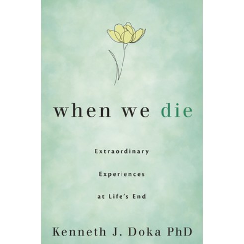 When We Die: Extraordinary Experiences at Life''s End Paperback, Llewellyn Publications, English, 9780738762937