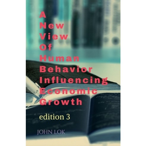 (영문도서) A New View Of Human Behavior Influencing Economic Growth Paperback, Notion Press, English, 9798889867920