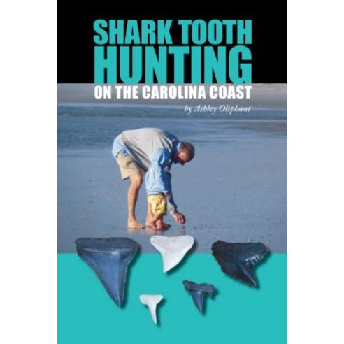 Shark Tooth Hunting on the Carolina Coast Paperback, Pineapple Press