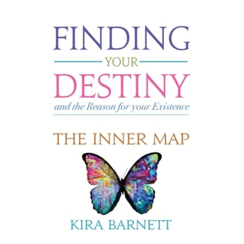 Finding Your Destiny and the Reason for your Existence: The Inner Map Paperback, Independently Published, English, 9798739662248