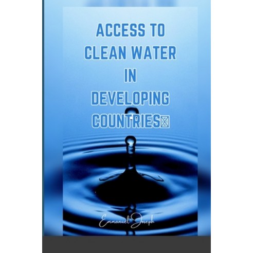 (영문도서) Access to Clean Water in Developing Countries Paperback, Emmanuel Joseph, English, 9783310695951
