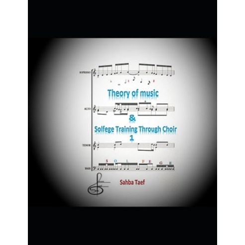Theory of Music & Solfege Training Through choir Paperback, Independently Published, English, 9798581205723