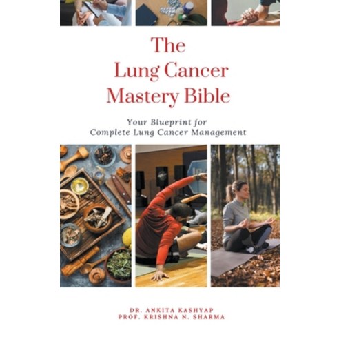 (영문도서) The Lung Cancer Mastery Bible: Your Blueprint for Complete Lung Cancer Management Paperback, Virtued Press, English, 9798223205654