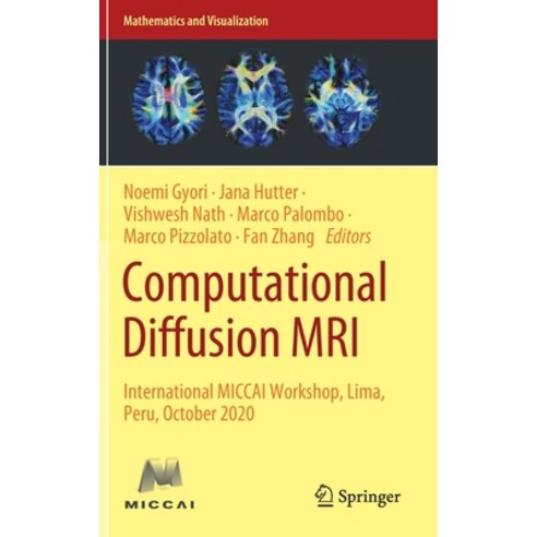 (영문도서) Computational Diffusion MRI: International Miccai Workshop Lima Peru October 2020 Hardcover, Springer, English, 9783030730178