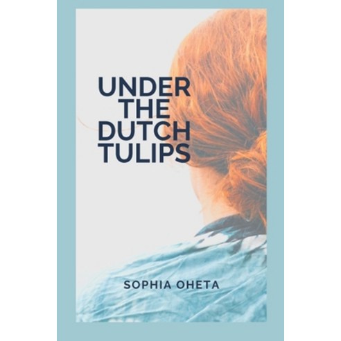 (영문도서) Under the Dutch Tulips Paperback, OS Pub, English, 9787998768754