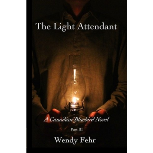 (영문도서) The Light Attendant: A Canadian Bluebird Novel Part III Paperback, Shifterspress, English, 9781990718052
