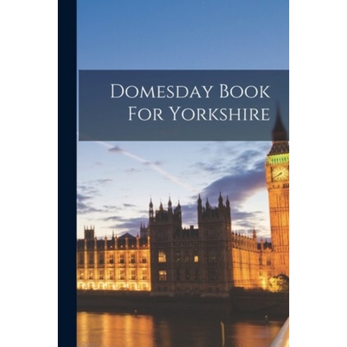 (영문도서) Domesday Book For Yorkshire Paperback, Legare Street Press, English, 9781017761696
