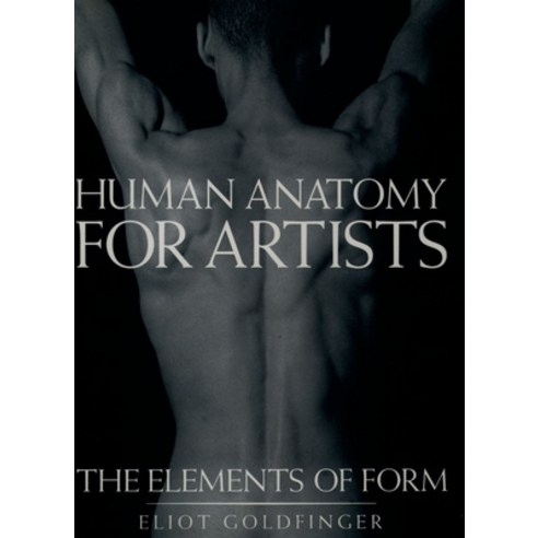 (영문도서) Human Anatomy for Artists: The Elements of Form Hardcover, Oxford University Press, USA, English, 9780195052060