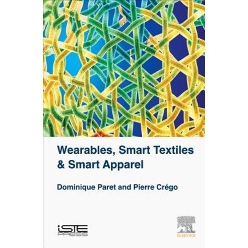 Wearables Smart Textiles and Smart Apparel, Iste Press - Elsevier