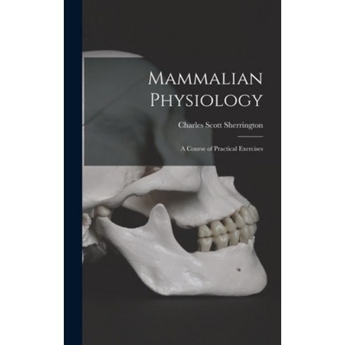 (영문도서) Mammalian Physiology: A Course of Practical Exercises Hardcover, Legare Street Press, English, 9781016157445