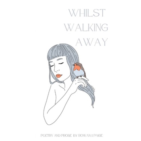 (영문도서) Whilst Walking Away: poetry and prose Paperback, Jessica Walker, English, 9781088080719