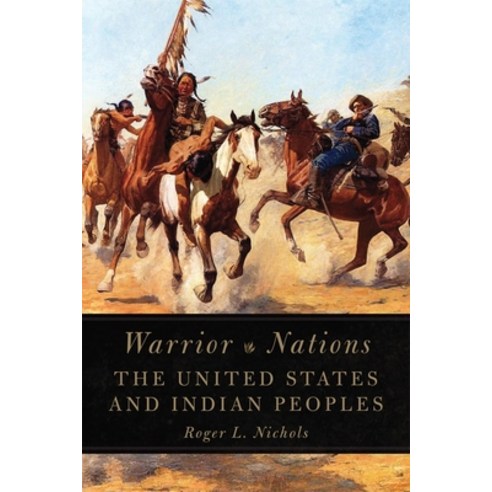 Warrior Nations: The United States and Indian Peoples Paperback, University of Oklahoma Press, English, 9780806143828