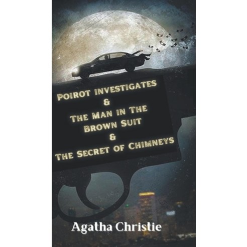 (영문도서) Poirot investigates & The Man in The Brown Suit & The Secret of Chimneys Hardcover, Grapevine India, English, 9789356619487