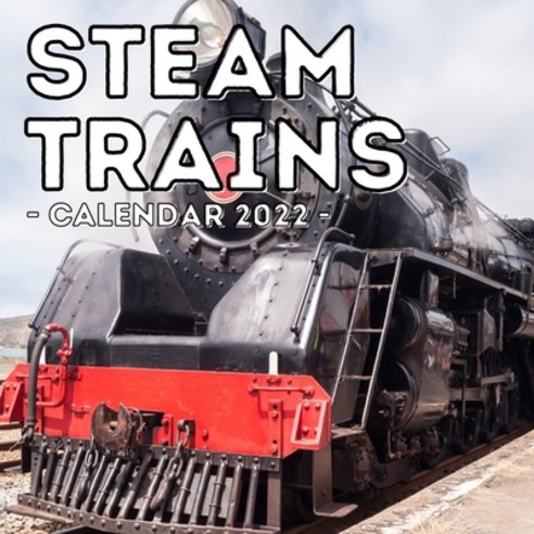 (영문도서) Steam Trains Calendar 2022: 16-Month Calendar Cute Gift Idea For Train Lovers Women & Men Paperback, Independently Published, English, 9798542927879