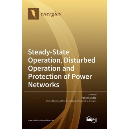Steady-State Operation Disturbed Operation and Protection of Power Networks Hardcover, Mdpi AG, English, 9783036503202