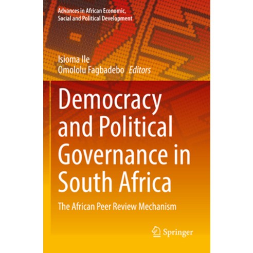 (영문도서) Democracy and Political Governance in South Africa: The African Peer Review Mechanism Paperback, Springer, English, 9783031163159