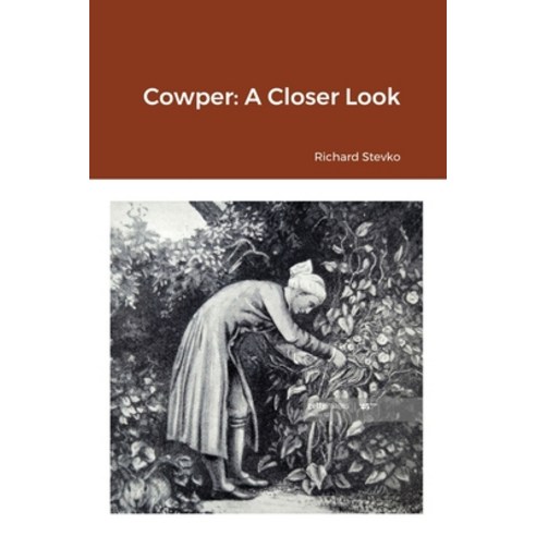 Cowper: A Closer Look Paperback, Lulu.com
