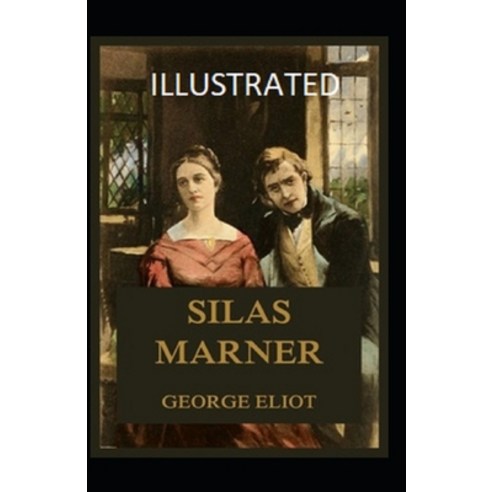 Silas Marner Illustrated Paperback, Independently Published