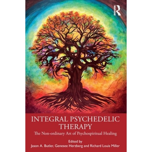 (영문도서) Integral Psychedelic Therapy: The Non-Ordinary Art of Psychospiritual Healing Paperback, Routledge, English, 9780367766429