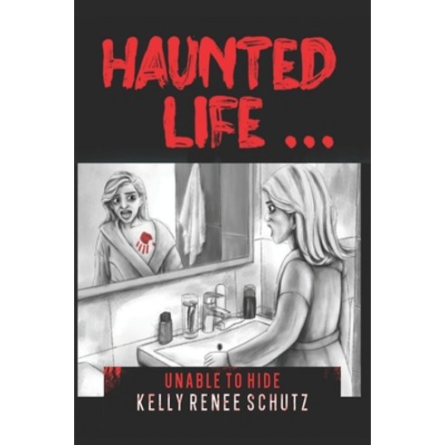 (영문도서) Haunted Life ...: Unable to Hide Paperback, Independently Published, English, 9798417967702