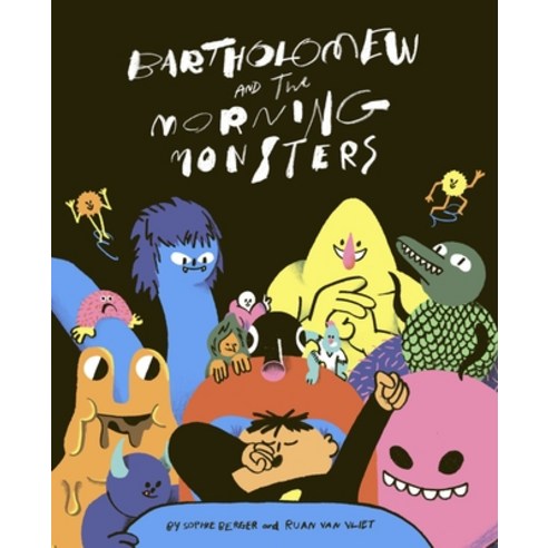 Bartholomew and the Morning Monsters Hardcover, Cicada Books, English, 9781908714848