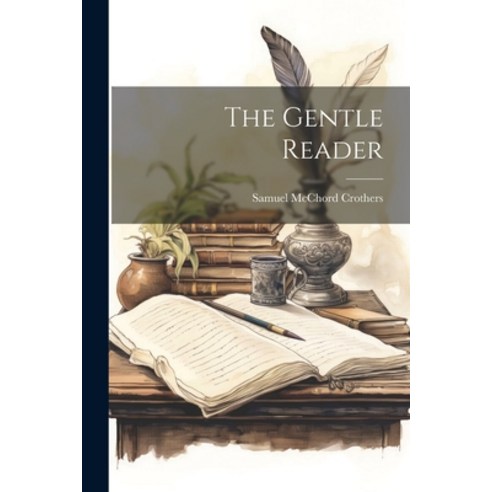 (영문도서) The Gentle Reader Paperback, Legare Street Press, English, 9781021981677