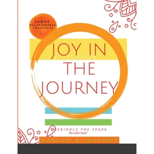 (영문도서) Joy in the Journey Paperback, Lulu.com, English, 9781794800502
