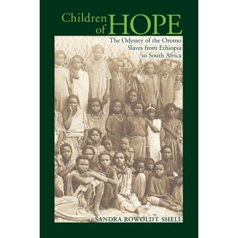 Children of Hope: The Odyssey of the Oromo Slaves from Ethiopia to South Africa Paperback, Ohio University Press, English, 9780821424056