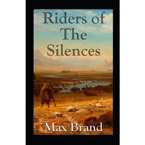 (영문도서) Riders of the Silences Illustrated Paperback, Independently Published, English, 9798418568977
