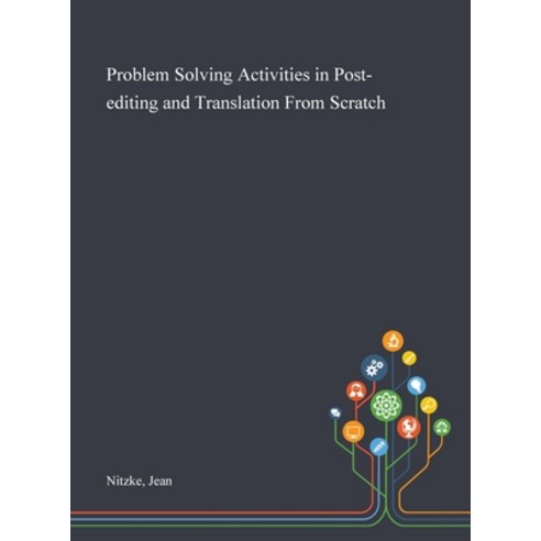 Problem Solving Activities in Post-editing and Translation From Scratch Hardcover, Saint Philip Street Press, English, 9781013292873