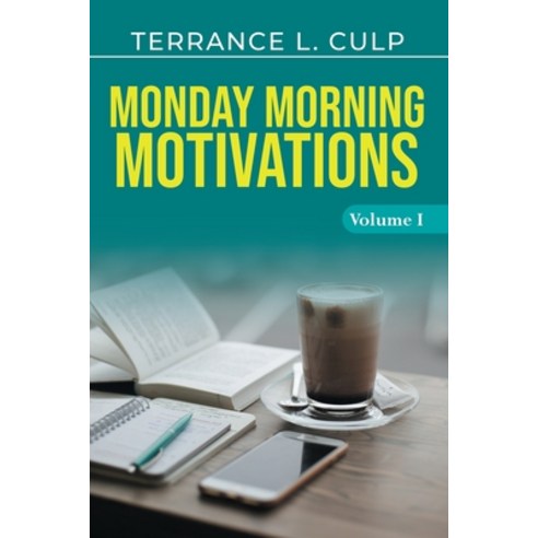 (영문도서) Monday Morning Motivations - Volume 1 Paperback, Culprit Media, English, 9781087960777