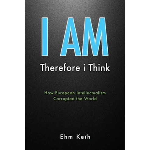 I Am: Therefore i Think Paperback, Xulon Press, English, 9781662816086