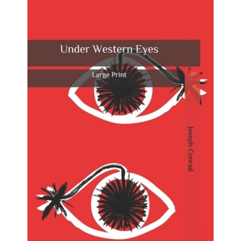 Under Western Eyes: Large Print Paperback, Independently Published