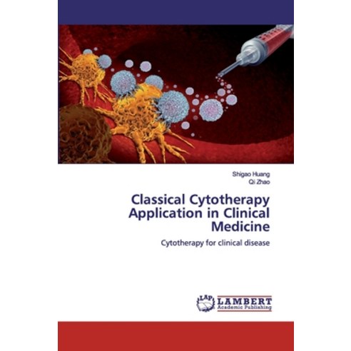 Classical Cytotherapy Application in Clinical Medicine Paperback, LAP Lambert Academic Publishing