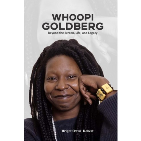 (영문도서) Whoopi Goldberg: Beyond the Screen Life and Legacy Paperback, Independently Published, English, 9798878716314