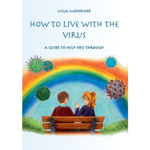 How to live with the Virus: A guidebook to help you through Paperback, Naturopathic Schol of Hawai..., English, 9781638777816