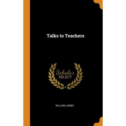 (영문도서) Talks to Teachers Hardcover, Franklin Classics Trade Press, English, 9780344065675