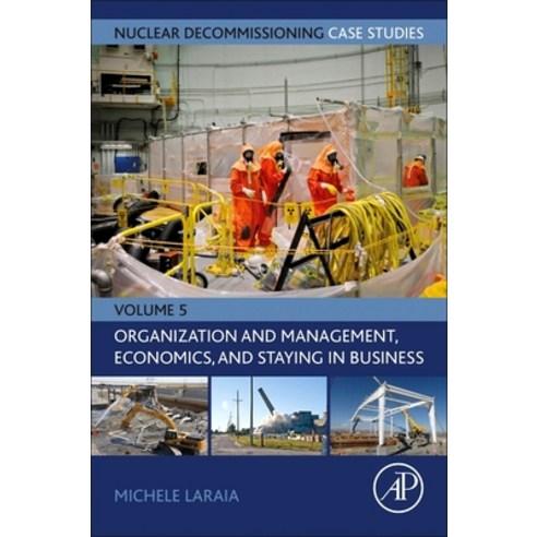 (영문도서) Nuclear Decommissioning Case Studies: Organization and Management Economics and Staying in ... Paperback, Academic Press, English, 9780323918480