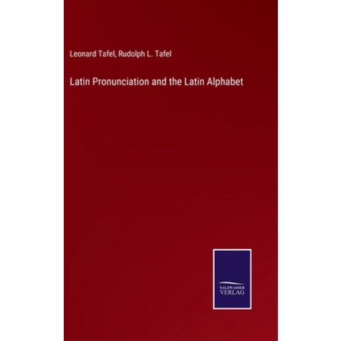 (영문도서) Latin Pronunciation and the Latin Alphabet Hardcover, Salzwasser-Verlag, English, 9783375104450