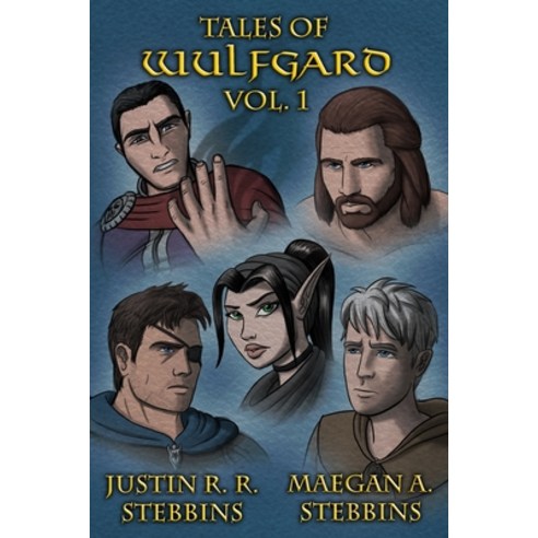 (영문도서) Tales of Wulfgard Volume 1 Paperback, Justin R. Stebbins, English, 9780972734196