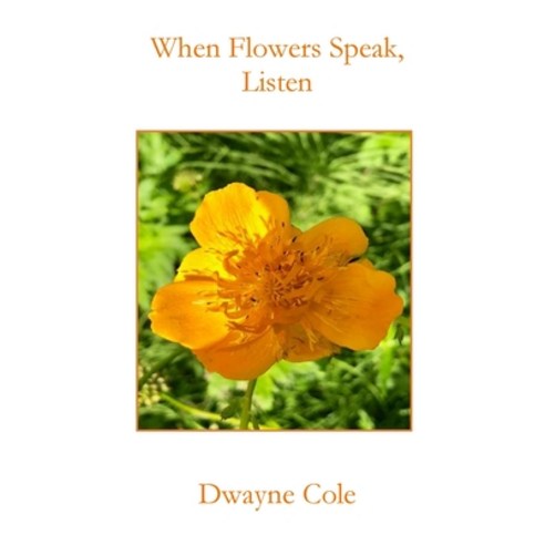 (영문도서) When Flowers Speak Listen Paperback, Parson''s Porch, English, 9781960326270