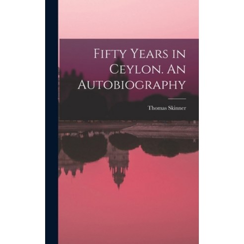 (영문도서) Fifty Years in Ceylon. An Autobiography Hardcover, Legare Street Press, English, 9781017932553