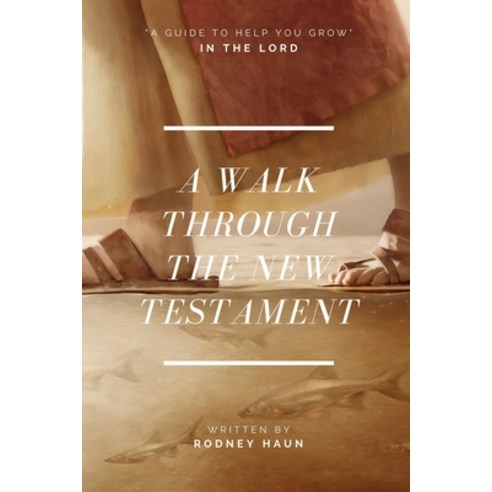 A Walk Through The New Testament Paperback, Lulu.com