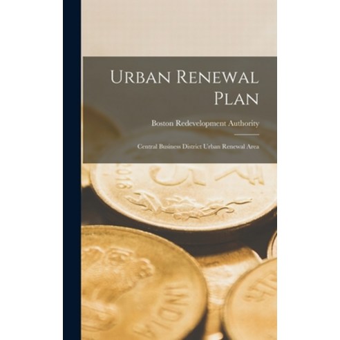 (영문도서) Urban Renewal Plan: Central Business District Urban Renewal Area Hardcover, Legare Street Press, English, 9781019264393