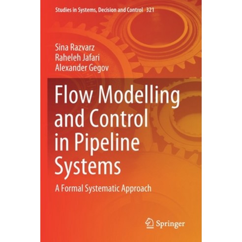 (영문도서) Flow Modelling and Control in Pipeline Systems: A Formal Systematic Approach Paperback, Springer, English, 9783030592486