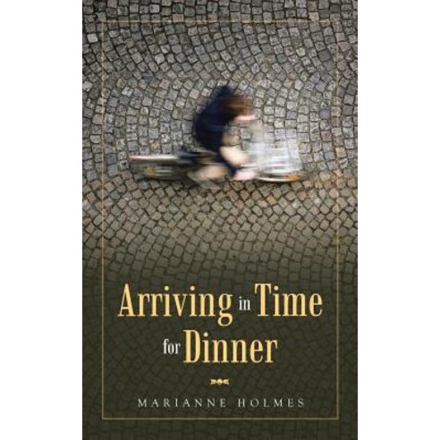 Arriving in Time for Dinner Paperback, iUniverse