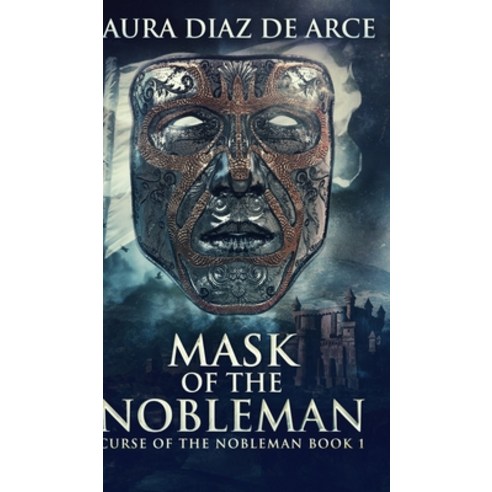 Mask Of The Nobleman (Curse Of The Nobleman Book 1) Hardcover, Blurb, English, 9781715619060